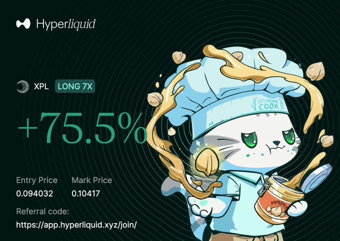 A promotional graphic for Hyperliquid showing "XPL LONG 7X" with a +75.5% gain, Entry Price 0.094032, Mark Price 0.10417, and a referral link, featuring a cartoon cat chef with peanut butter.