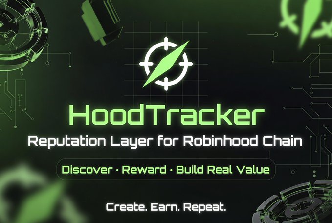 Promotional graphic for 'HoodTracker - Reputation Layer for Robinhood Chain' with the tagline 'Discover · Reward · Build Real Value' and 'Create. Earn. Repeat.'