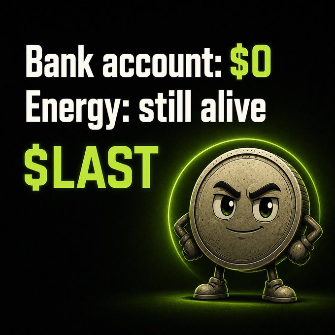 A meme-style image with the text "Bank account: $0, Energy: still alive, $LAST" next to an anthropomorphic stone coin character with a determined expression on a black background with green accents.