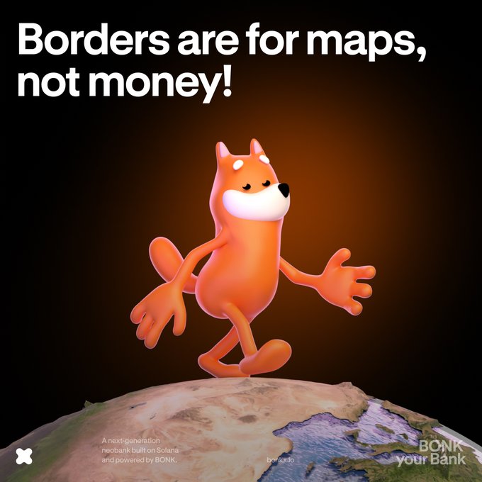 A 3D cartoon fox mascot stands on a globe in front of an orange glow, with the text "Borders are for maps, not money!" above and "BONK your Bank" below, promoting BONK—a next-generation Solana neobank. The ad supports the post's message that traditional banks are geographically limited while BONK offers borderless, global banking.