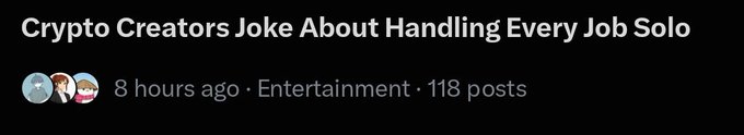A social media post headline reads 'Crypto Creators Joke About Handling Every Job Solo' posted 8 hours ago in the Entertainment category with 118 posts.