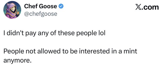 A screenshot of a tweet from verified user "Chef Goose" (@chefgoose) reading: "I didn't pay any of these people lol. People not allowed to be interested in a mint anymore." The tweet responds to accusations that his support for the Everdraw mint was a paid promotion, defending the genuine enthusiasm of KOLs ahead of the project launch.