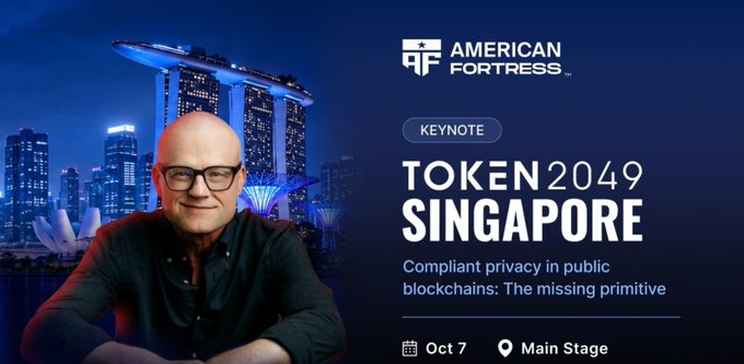 An American Fortress promotional graphic for a Token2049 Singapore keynote titled 'Compliant privacy in public blockchains: The missing primitive' on Oct 7 at the Main Stage, featuring a man against the Singapore skyline.