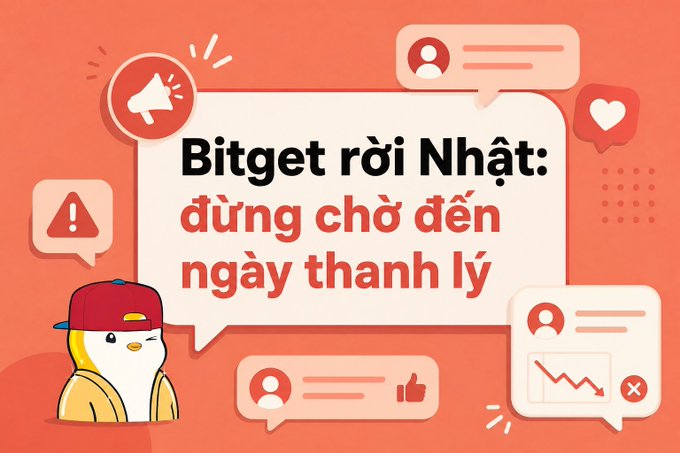 The image is a promotional graphic featuring the Bitget mascot in a red cap beside a speech bubble displaying the Vietnamese text "Bitget rời Nhật: đừng chờ đến ngày thanh lý" (Bitget leaves Japan: don't wait until liquidation day), surrounded by notification and alert icons. It visually introduces the post's warning about Bitget's Japan exit timeline, emphasizing the key dates of August 3, 2026 for new user restrictions and November 1 for Japanese resident account transitions to avoid forced liquidation risks.