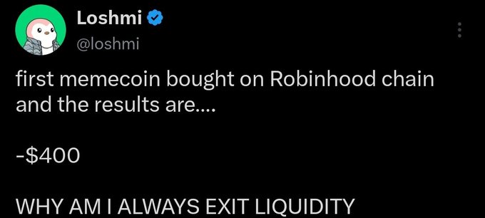 A tweet from user @loshmi reads 'first memecoin bought on Robinhood chain and the results are.... -$400. WHY AM I ALWAYS EXIT LIQUIDITY' complaining about a cryptocurrency trading loss.