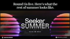 Promotional graphic for 'Seeker Summer' with text reading 'Round 1 is live. Here's what the rest of summer looks like.' displayed over a neon, light-streaked background.