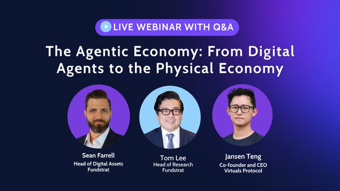 The image is a promotional graphic for a live webinar titled "The Agentic Economy: From Digital Agents to the Physical Economy," featuring headshots of speakers Sean Farrell (Head of Digital Assets, Fundstrat), Tom Lee (Head of Research, Fundstrat), and Jansen Teng (Co-founder and CEO, Virtuals Protocol), with the post announcing the July 28, 11 AM ET fireside chat between Fundstrat and Virtuals Protocol.