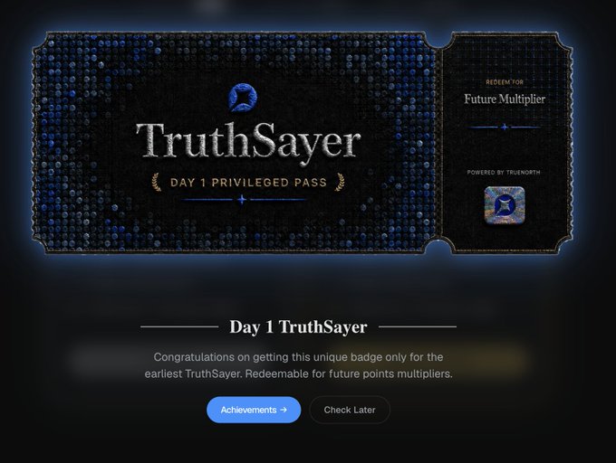 The image shows a "Day 1 TruthSayer" privileged pass badge from TrueNorth, featuring ornate gold and blue ticket-style design with text indicating it's redeemable for a "Future Multiplier." The context describes this as a time-sensitive achievement with only 4 hours remaining to claim the TruthSayer pass for a permanent points boost on TrueNorth's agentic terminal platform.