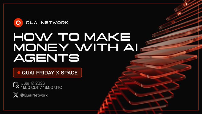The image is a promotional graphic for Quai Network's "Quai Friday X Space" event titled "How to Make Money with AI Agents," scheduled for July 17, 2026, at 11:00 CDT / 16:00 UTC, with the @QuaiNetwork X handle displayed. The dark background features an abstract stack of metallic red/orange discs, visually reinforcing the futuristic theme of AI agents and autonomous value exchange that matches the accompanying post's discussion topic.