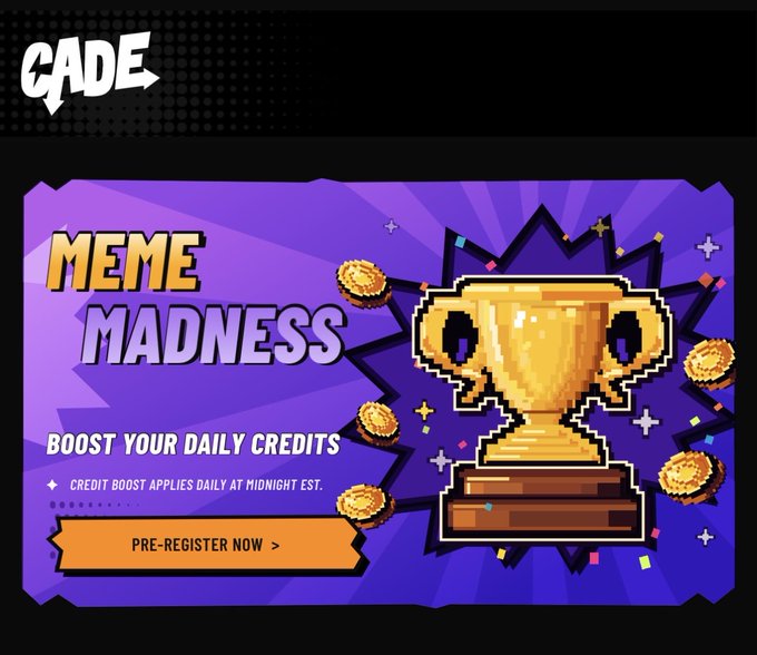 A promotional banner for "Meme Madness" on Cade features a pixelated gold trophy with coins, advertising a daily credit boost applied at midnight EST with a "Pre-Register Now" call-to-action—aligning with the post promoting the Cade Market project and its referral link.