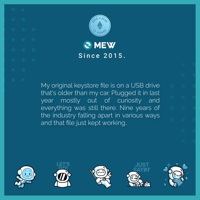 A promotional graphic for MEW (MyEtherWallet) celebrating '11 YEARS Since 2015,' featuring text reading 'My original keystore file is on a USB drive that's older than my car. Plugged it in last year mostly out of curiosity and everything was still there. Nine years of the industry falling apart in various ways and that file just kept working..' with cartoon astronaut mascots below.