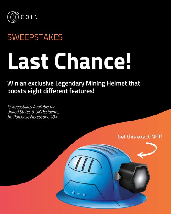 COIN Sweepstakes advertisement offering a 'Last Chance!' to win an exclusive Legendary Mining Helmet NFT that boosts eight features, restricted to US & UK residents 18+.