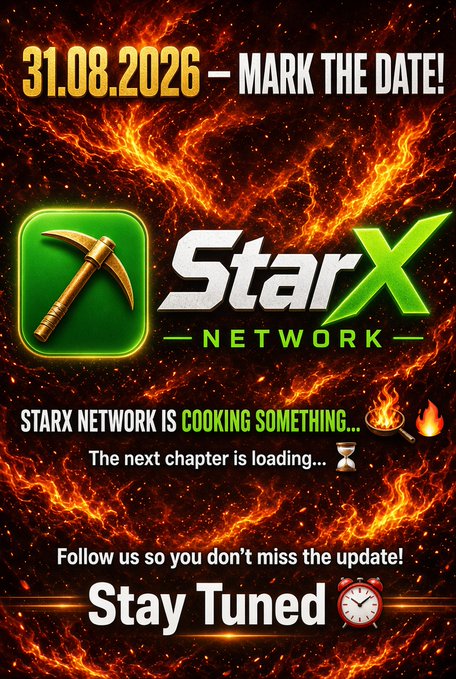 A fiery promotional teaser for **STARX Network** announcing an upcoming update on **31.08.2026**, featuring bold text like "MARK THE DATE!" and "Stay Tuned" alongside mining pickaxe and hourglass icons. The image visually reinforces the post's message of anticipation with its dramatic flames, cooking emoji, and "next chapter is loading" theme, building hype for an unspecified reveal.