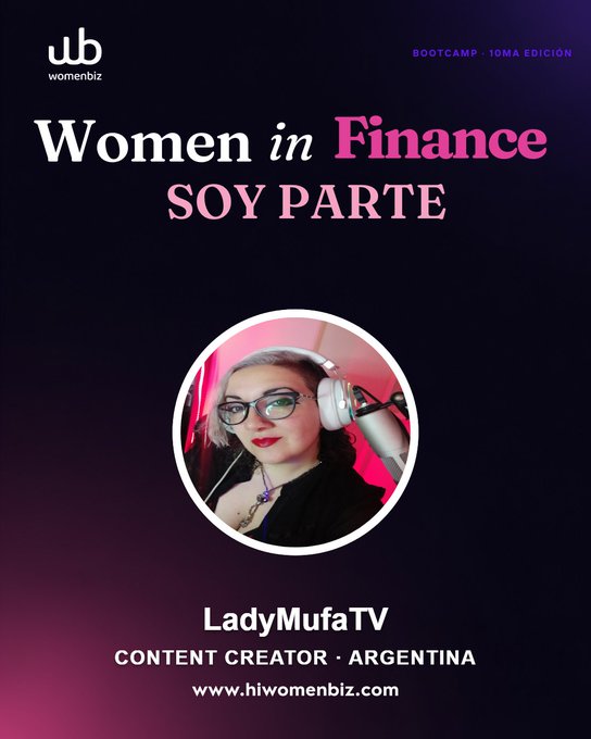 Promotional poster for 'Women in Finance - SOY PARTE' Bootcamp 10ma Edicion by Womenbiz, featuring LadyMufaTV, a content creator from Argentina, with the website www.hiwomenbiz.com.