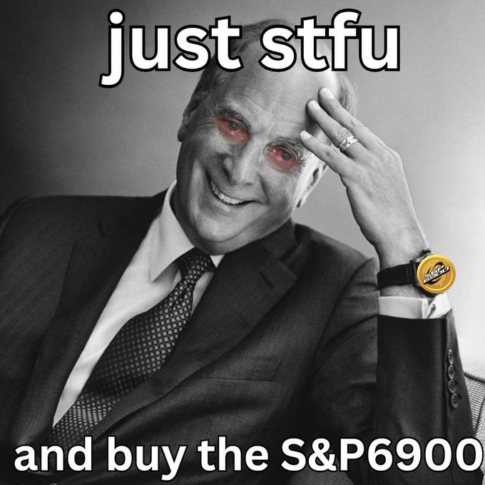 A black-and-white image of an older man in a suit smiling and touching his forehead, digitally edited with glowing red eyes and wearing a wristwatch, with text reading 'just stfu and buy the S&P6900'.