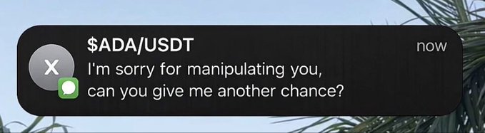 A notification-style message from $ADA/USDT saying 'I'm sorry for manipulating you, can you give me another chance?'