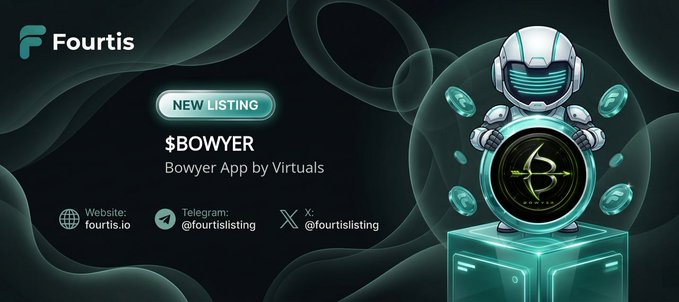 A Fourtis crypto listing announcement for "$BOWYER - Bowyer App by Virtuals" featuring a futuristic robot character holding a coin, displaying contact details including website (fourtis.io), Telegram (@fourtislisting), and X (@fourtislisting) against a dark teal background.