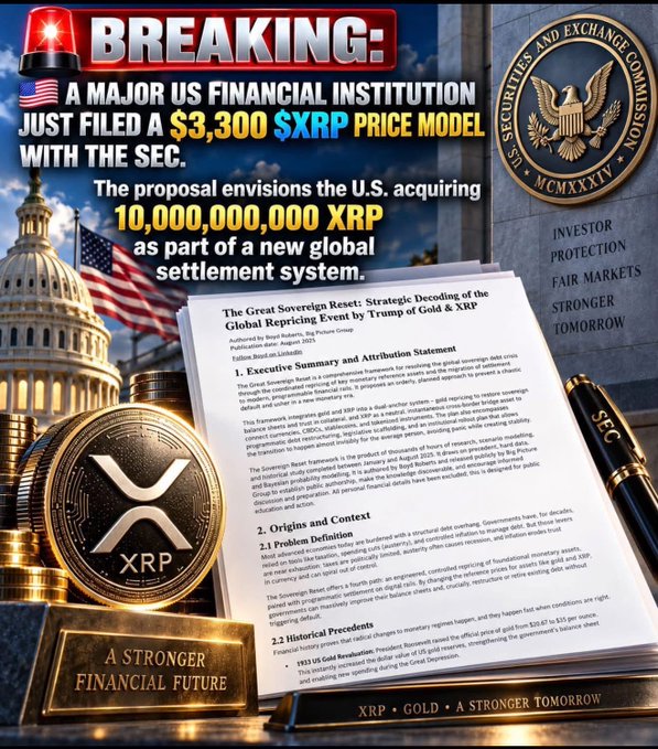 A promotional graphic claiming 'BREAKING: A MAJOR US FINANCIAL INSTITUTION JUST FILED A $3,300 XRP PRICE MODEL WITH THE SEC,' mentioning proposed XRP acquisitions and 'A STRONGER FINANCIAL FUTURE,' featuring SEC seal imagery and a document titled 'The Great Sovereign Reset: Strategic Decoding of the Global Repricing Event by Trump of Gold & XRP.'