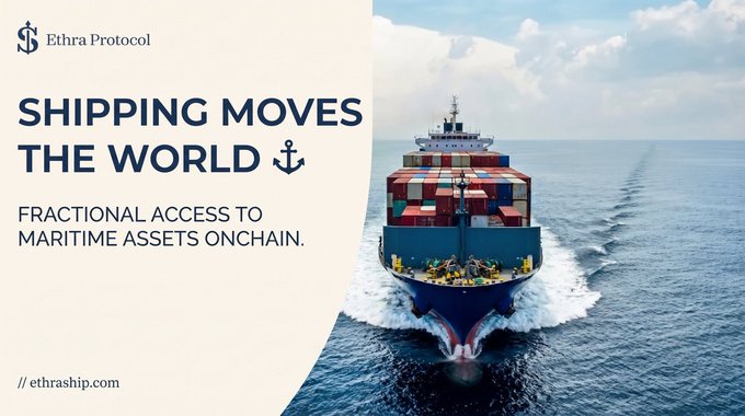 A promotional banner for Ethra Protocol featuring a large container ship at sea, with the text 'SHIPPING MOVES THE WORLD' and 'FRACTIONAL ACCESS TO MARITIME ASSETS ONCHAIN' along with the website ethraship.com.