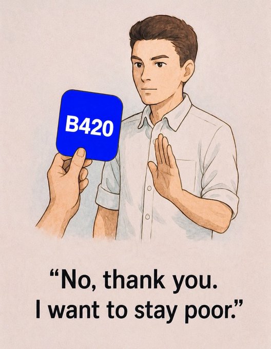 An illustration shows a man holding up his hand in refusal while someone offers him a blue card labeled 'B420,' with text below reading, 'No, thank you. I want to stay poor.'