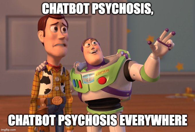 A Toy Story meme featuring Woody and Buzz Lightyear with text reading 'CHATBOT PSYCHOSIS, CHATBOT PSYCHOSIS EVERYWHERE.'