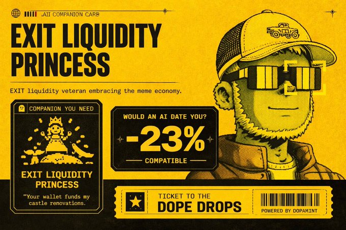 The image showcases a yellow and black "AII Companion Card" titled "EXIT LIQUIDITY PRINCESS," featuring a pixelated man in sunglasses and a trucker hat, with stats including "-23% COMPATIBLE" for AI dating, a companion request card reading "Your wallet funds my castle renovations," and a "TICKET TO THE DOPE DROPS" stub powered by Dopamint. The card humorously visualizes the poster's reaction to receiving a "DOPE Card" identity as an "Exit Liquidity Princess," tied to the $DOPE community initiative by Dopamint, which builds infrastructure for emotionally intelligent AI personas.