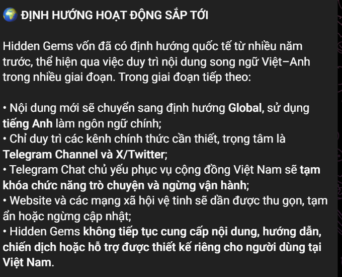 The image displays Hidden Gem's (an airdrop-hunting community) announcement titled "ĐỊNH HƯỚNG HOẠT ĐỘNG SẮP TỚI" (Upcoming Activity Direction), outlining their shift to a global focus with English as the primary language, retaining only Telegram Channel and X/Twitter as official channels, shutting down the Vietnamese Telegram Chat, and discontinuing Vietnam-specific content and support.

This announcement directly supports the post's claim about Hidden Gem Airdrop temporarily suspending operations and likely ending its Vietnamese community-building journey, aligning with the broader trend of "the end of the retroactive airdrop industry."