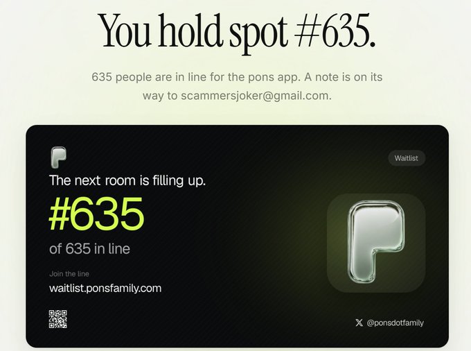 A waitlist confirmation screen showing 'You hold spot #635' for the Pons app, with a note that the email has been sent to scammersjoker@gmail.com.