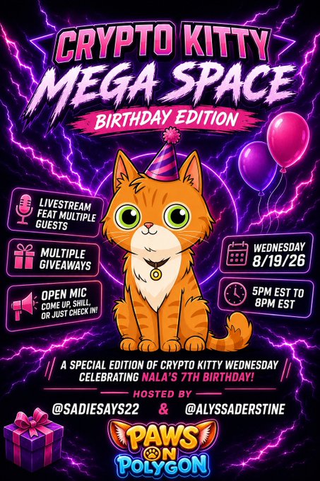 A promotional poster for 'Crypto Kitty Mega Space Birthday Edition' featuring an orange cat in a party hat, advertising a livestream on Wednesday 8/19/26 from 5PM to 8PM EST hosted by @Sadiesays22 & @Alyssaderstine, celebrating Nala's 7th birthday, with logos for 'Paws on Polygon'.