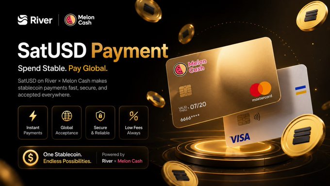 A promotional graphic for River and Melon Cash's "SatUSD Payment" service featuring gold and silver Visa/Mastercard cards adorned with the Melon Cash logo, floating above a glowing circular platform with floating coins, highlighting features like instant payments, global acceptance, and low fees for stablecoin transactions. The "One Stablecoin. Endless Possibilities" tagline and "Powered by River × Melon Cash" attribution connect to the post's message about River's cross-chain stablecoin solutions that eliminate the need for bridges.