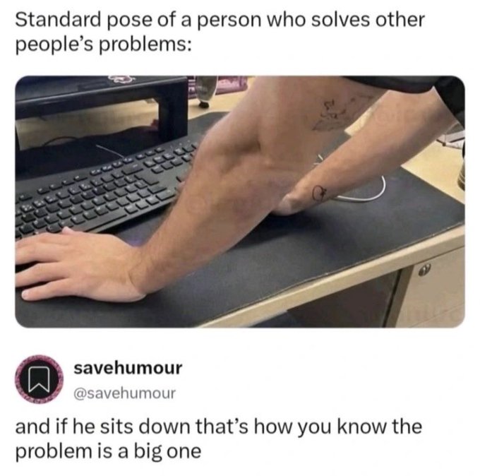 A social media post by 'savehumour' (@savehumour) captioned 'Standard pose of a person who solves other people's problems', showing a person kneeling to use a computer with a follow-up tweet: 'and if he sits down that's how you know the problem is a big one'.