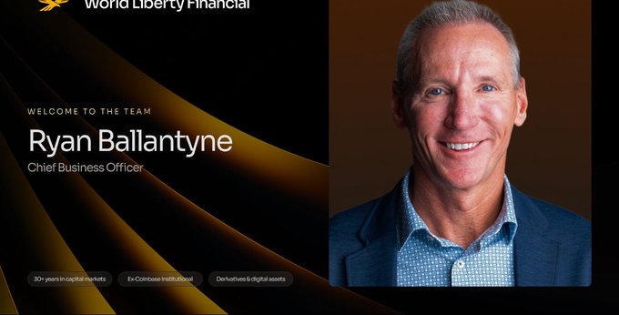 A promotional announcement from World Liberty Financial (WLFI) welcoming Ryan Ballantyne as Chief Business Officer, highlighting his 30+ years in capital markets, ex-Coinbase Institutional background, and expertise in derivatives and digital assets. The image supports the post's news about WLFI's OCC conditional approval to become a national trust bank and Ballantyne's key hire bringing institutional crypto expertise to the team.