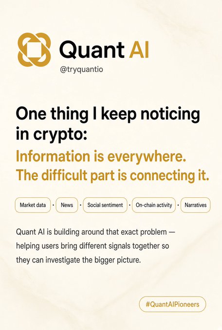 A promotional graphic for 'Quant AI' (@tryquantio) reads 'One thing I keep noticing in crypto: Information is everywhere. The difficult part is connecting it,' with tags for Market data, News, Social sentiment, On-chain activity, and Narratives.