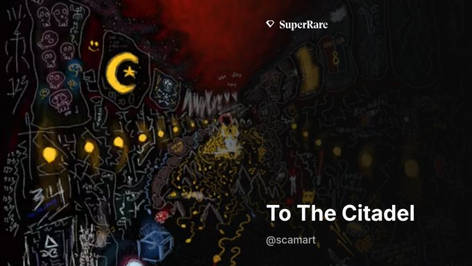 A digital artwork titled 'To The Citadel' by @scamart displayed on the SuperRare NFT platform, featuring a dark, surreal scene with glowing yellow elements and a crescent moon symbol.