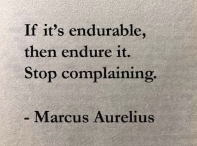An image of a Marcus Aurelius quote on textured paper that reads: "If it's endurable, then endure it. Stop complaining." — fittingly paired with the post's message against complaining and arguing online.