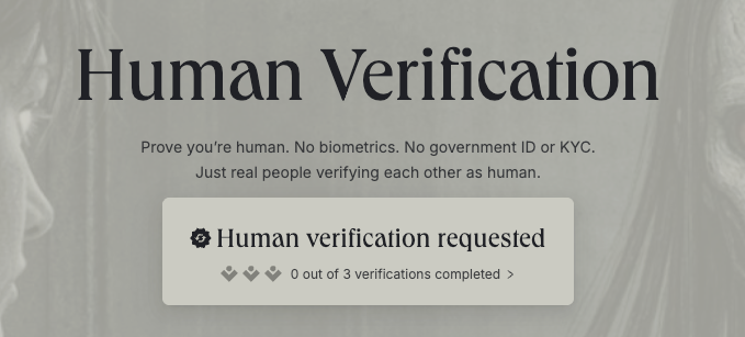 A 'Human Verification' webpage prompting users to prove they are human with the message: 'Prove you're human. No biometrics. No government ID or KYC. Just real people verifying each other as human.'
