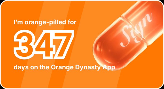 An orange promotional graphic for the 'Sign' app stating 'I'm orange-pilled for 347 days on the Orange Dynasty App' alongside an image of an orange pill capsule labeled 'Sign'.