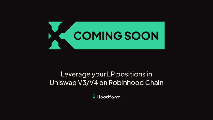 A black promotional graphic with a green 'COMING SOON' banner, announcing 'Leverage your LP positions in Uniswap V3/V4 on Robinhood Chain' by Hoodfarm.