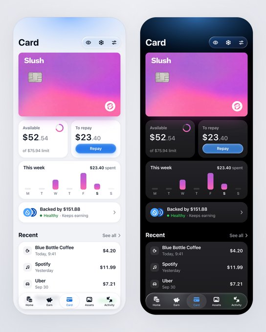 The image shows a side-by-side UI design comparison of the Slush Wallet app's Card tab in both light and dark mode. The interface displays a gradient purple/pink "Slush" card with available balance of $52.54 of $75.94 limit, $23.40 to repay, weekly spending chart showing $23.40 spent, backing of $151.88, and recent transactions including Blue Bottle Coffee ($4.20), Spotify ($11.99), and Uber ($7.21), with navigation tabs for Home, Earn, Card, Assets, and Activity.