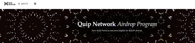 A promotional banner for the Quip Network Airdrop Program with the text 'Earn Quip Points to become eligible for $QUIP airdrop.'