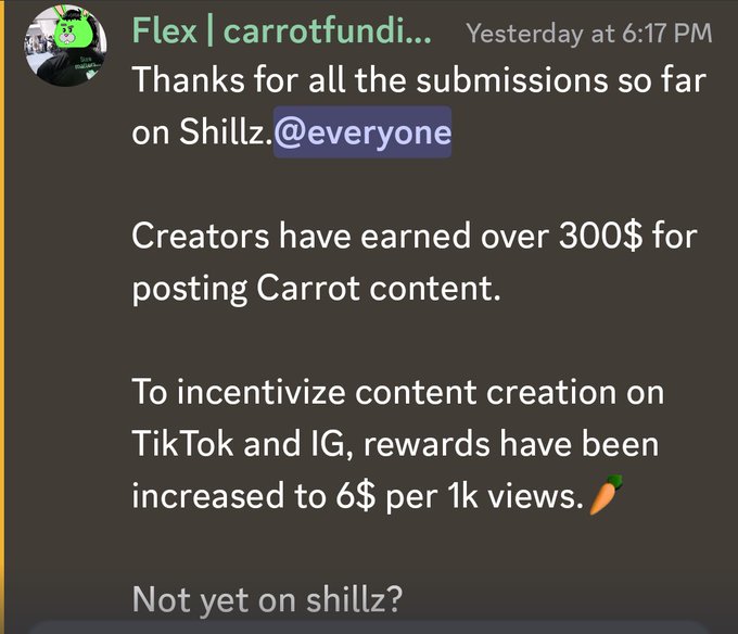 A Discord message from 'Flex | carrotfundi...' thanking users for submissions on Shillz, noting that creators have earned over $300 for posting Carrot content, with rewards increased to $6 per 1k views on TikTok and IG.