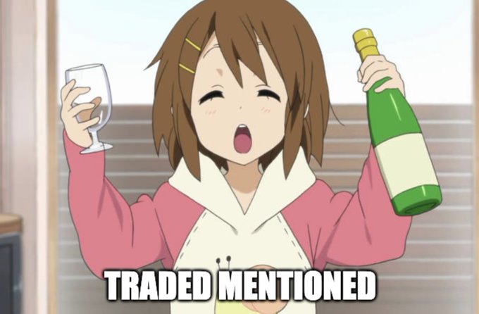 An anime-style meme showing a smiling character holding a wine glass and bottle with the caption 'TRADED MENTIONED'.