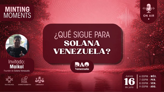 Red-themed podcast graphic for 'Minting Moments' featuring guest Maikol, founder of Solana Venezuela, titled '¿Qué sigue para Solana Venezuela?' airing on Thursday, July 16th at various South American time zones.