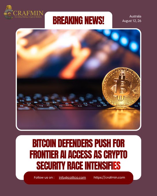 A 'CRAFMIN' Breaking News graphic dated 'Australia August 12, 26' showing a Bitcoin coin on a keyboard, headlined 'BITCOIN DEFENDERS PUSH FOR FRONTIER AI ACCESS AS CRYPTO SECURITY RACE INTENSIFIES'.