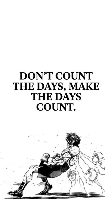 A motivational poster with the quote 'DON'T COUNT THE DAYS, MAKE THE DAYS COUNT' above a black-and-white manga illustration of a boxer being carried in triumph.