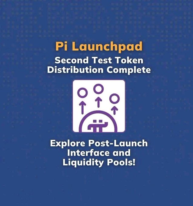 A blue promotional graphic with orange and white text reading 'Pi Launchpad Second Test Token Distribution Complete' and 'Explore Post-Launch Interface and Liquidity Pools!', featuring a white Pi Network logo icon.