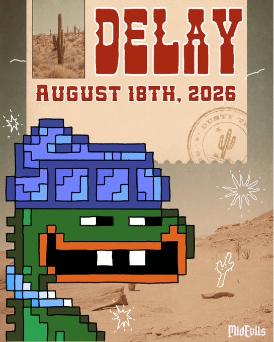 A pixel art poster features a green lizard-like creature against a desert backdrop, announcing "DELAY" in large red text with the new date "AUGUST 18TH, 2026" below—visually reinforcing the news that the Midzards NFT collection release has been pushed back, with "MidEvils" branding in the bottom corner and a "DUSTY" cactus stamp tying into the western desert theme.