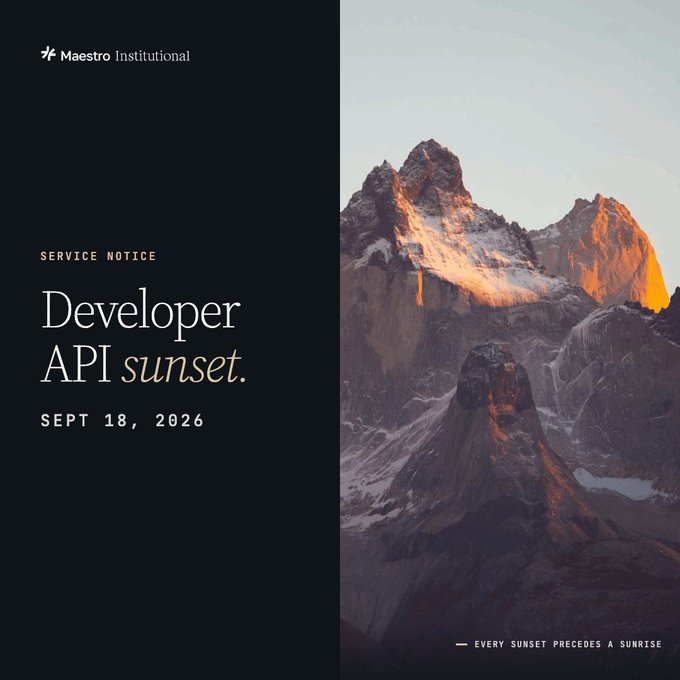 The image is a service notice from Maestro Institutional announcing the sunset of their Developer API on September 18, 2026, with the headline "Developer API sunset" accompanied by a majestic mountain landscape bathed in golden sunset light.

The bottom tagline reads "— every sunset precedes a sunrise," reinforcing the company's message that discontinuing the Developer API service marks a transition toward new ventures like Maestro Institutional and Mezzamine.