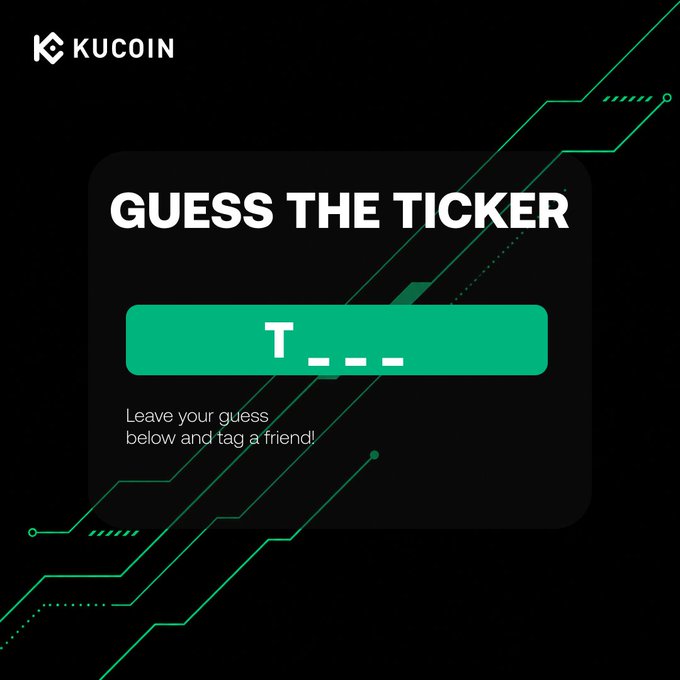 A KuCoin promotional graphic for a "Guess The Ticker" contest, displaying the partial ticker "T___" with the prompt to "Leave your guess below and tag a friend!" against a dark background featuring green circuit-board style lines.