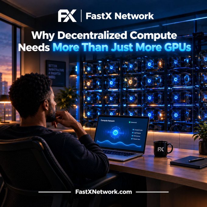 The image features a promotional graphic for "FastX Network" with the headline "Why Decentralized Compute Needs More Than Just More GPUs," depicting a man working at a laptop displaying a compute network interface alongside a large GPU server rack, visually reinforcing the post's message that decentralized compute requires effective coordination and connectivity—not just additional hardware.